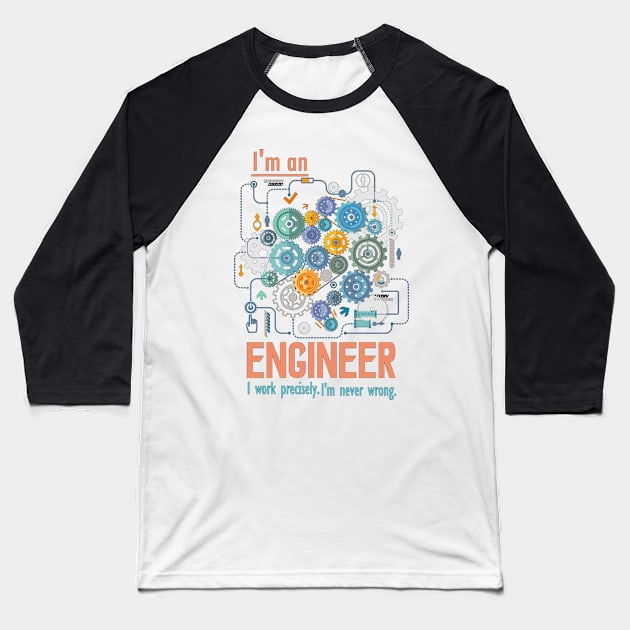 Engineer t-shirt  I work precisely  Engineer t shirt Baseball T-Shirt by KrasiStaleva